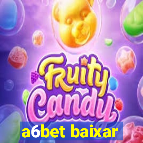 a6bet baixar